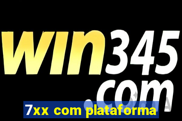 7xx com plataforma